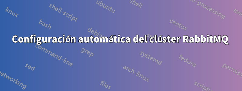 Configuración automática del clúster RabbitMQ