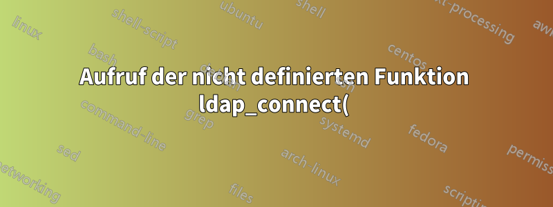 Aufruf der nicht definierten Funktion ldap_connect() in Ubuntu