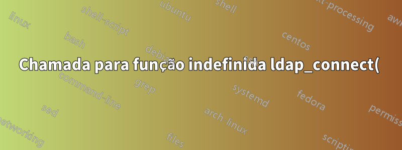 Chamada para função indefinida ldap_connect() no Ubuntu