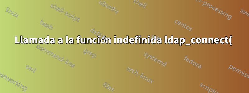 Llamada a la función indefinida ldap_connect() en ubuntu