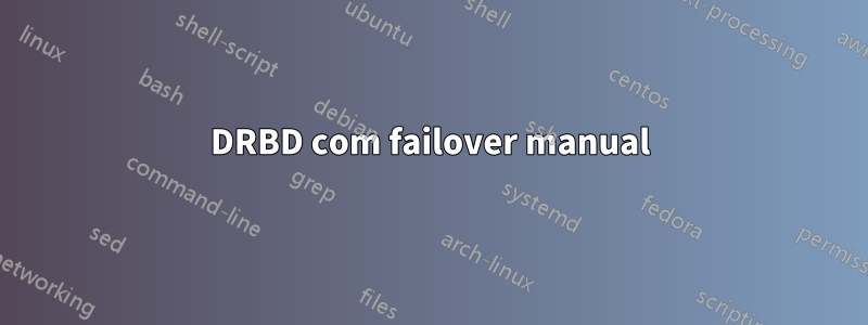 DRBD com failover manual