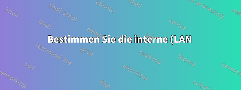 Bestimmen Sie die interne (LAN) IP-Adresse basierend auf dem externen Verbindungsport