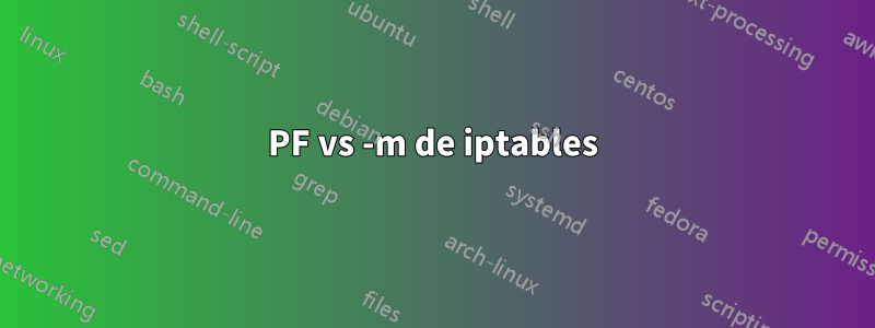 PF vs -m de iptables