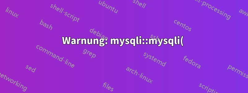Warnung: mysqli::mysqli(): (HY000/1045): Zugriff für Benutzer „root“@„localhost“ verweigert (mit Kennwort: NEIN)