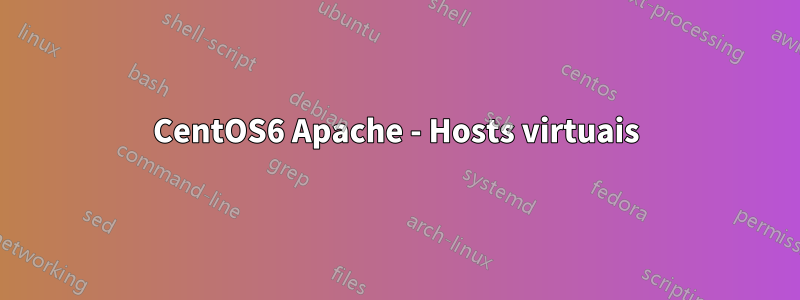 CentOS6 Apache - Hosts virtuais