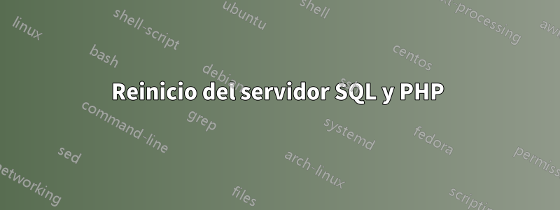 Reinicio del servidor SQL y PHP