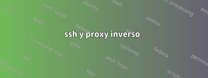 ssh y proxy inverso 