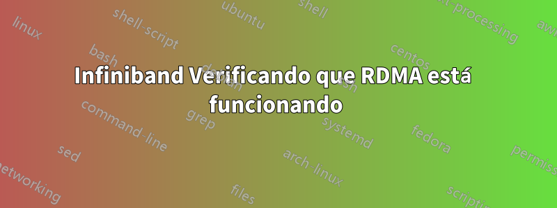 Infiniband Verificando que RDMA está funcionando