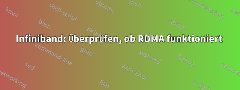 Infiniband: Überprüfen, ob RDMA funktioniert