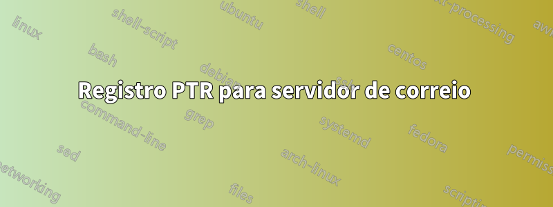 Registro PTR para servidor de correio