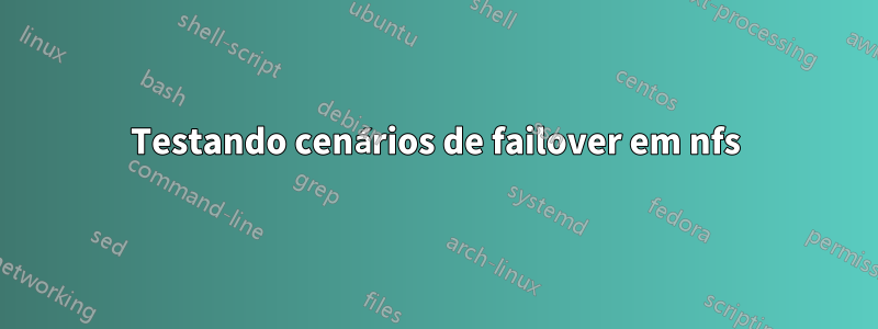 Testando cenários de failover em nfs