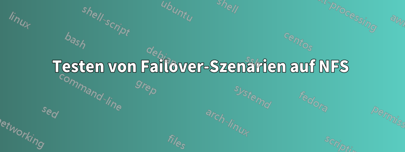 Testen von Failover-Szenarien auf NFS