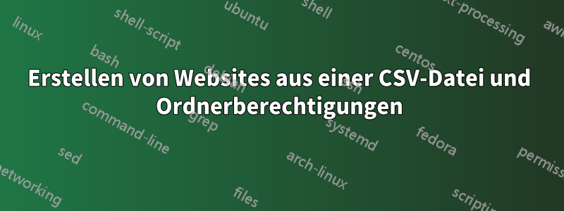 Erstellen von Websites aus einer CSV-Datei und Ordnerberechtigungen