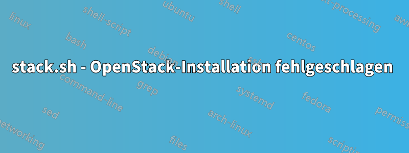 stack.sh - OpenStack-Installation fehlgeschlagen