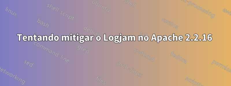 Tentando mitigar o Logjam no Apache 2.2.16