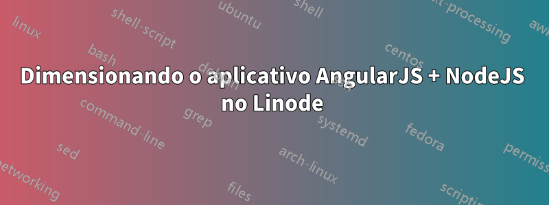 Dimensionando o aplicativo AngularJS + NodeJS no Linode