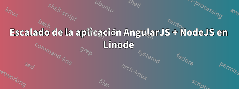 Escalado de la aplicación AngularJS + NodeJS en Linode