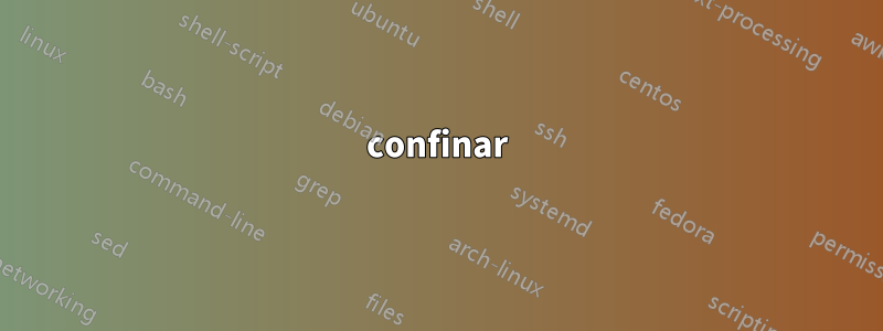 confinar