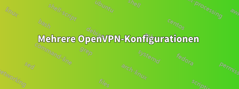 Mehrere OpenVPN-Konfigurationen