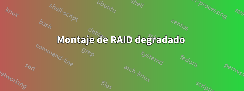 Montaje de RAID degradado