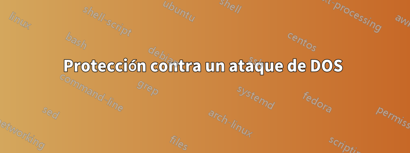 Protección contra un ataque de DOS