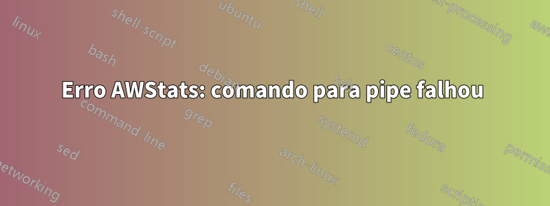 Erro AWStats: comando para pipe falhou