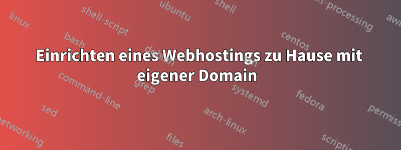 Einrichten eines Webhostings zu Hause mit eigener Domain 