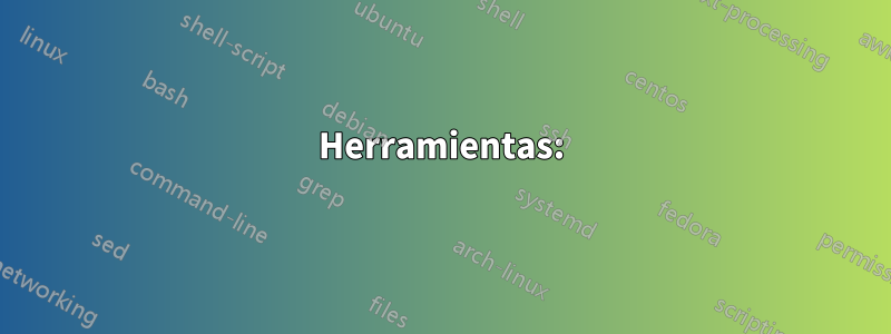 Herramientas: