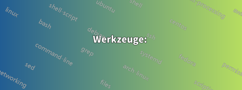 Werkzeuge: