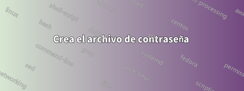 Crea el archivo de contraseña