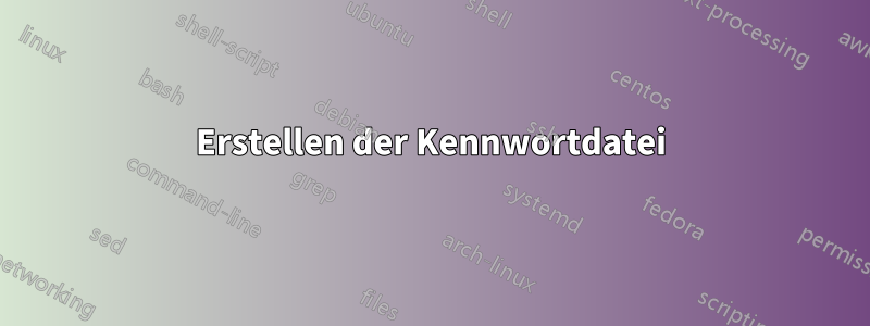 Erstellen der Kennwortdatei