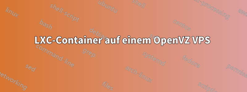 LXC-Container auf einem OpenVZ VPS