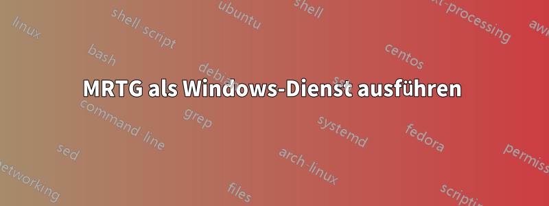 MRTG als Windows-Dienst ausführen