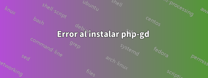 Error al instalar php-gd