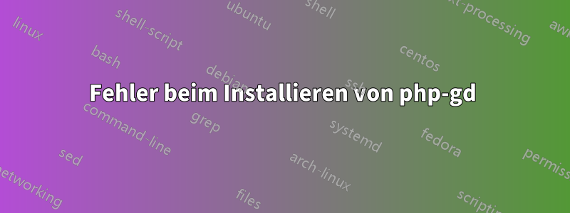 Fehler beim Installieren von php-gd