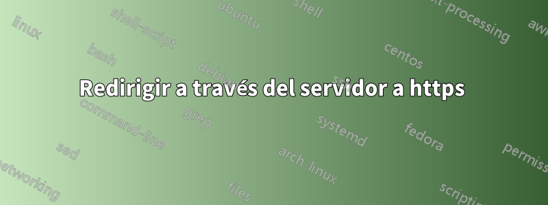 Redirigir a través del servidor a https