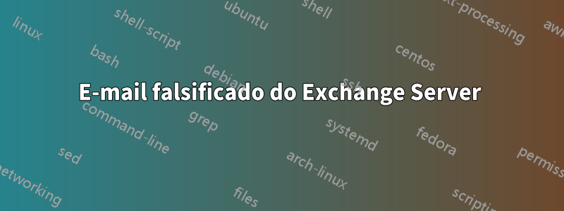 E-mail falsificado do Exchange Server