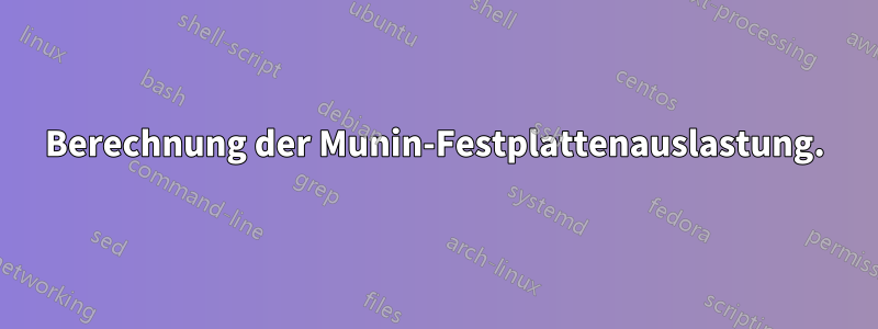 Berechnung der Munin-Festplattenauslastung.