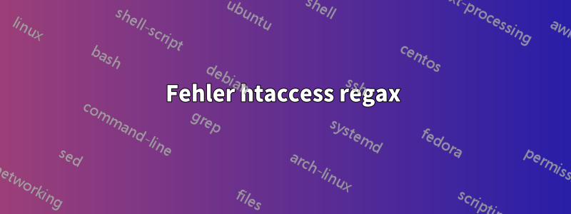 Fehler htaccess regax