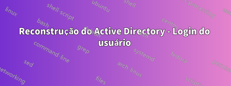 Reconstrução do Active Directory - Login do usuário