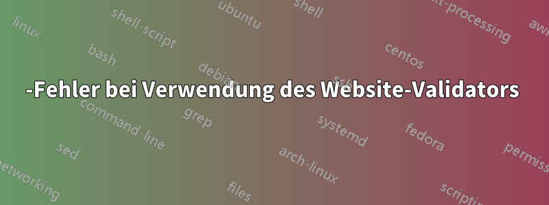 410-Fehler bei Verwendung des Website-Validators