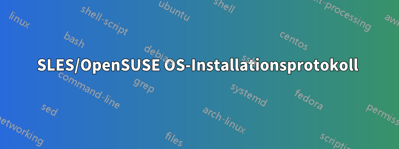 SLES/OpenSUSE OS-Installationsprotokoll