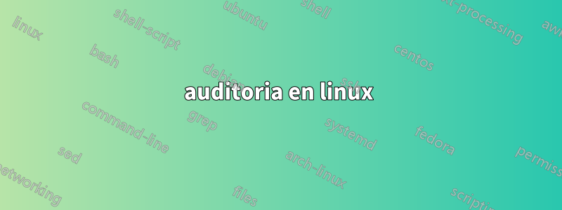 auditoria en linux