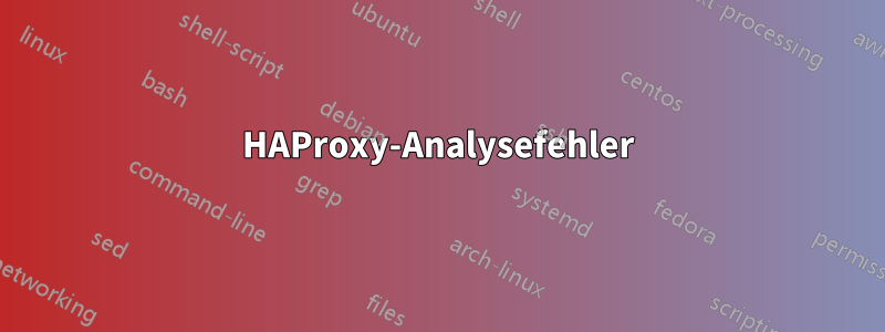 HAProxy-Analysefehler