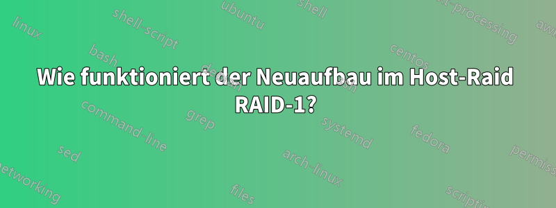 Wie funktioniert der Neuaufbau im Host-Raid RAID-1?