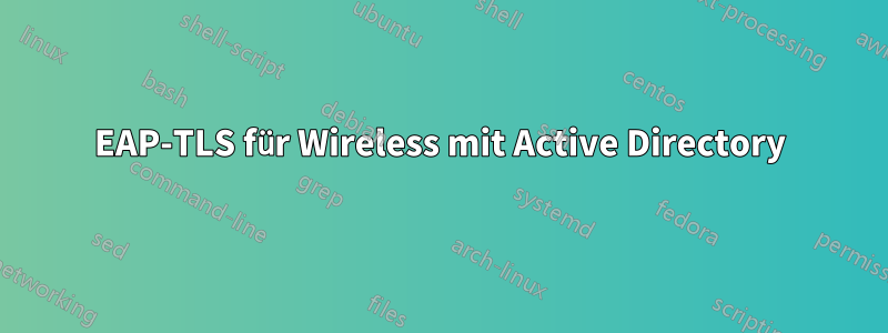 EAP-TLS für Wireless mit Active Directory