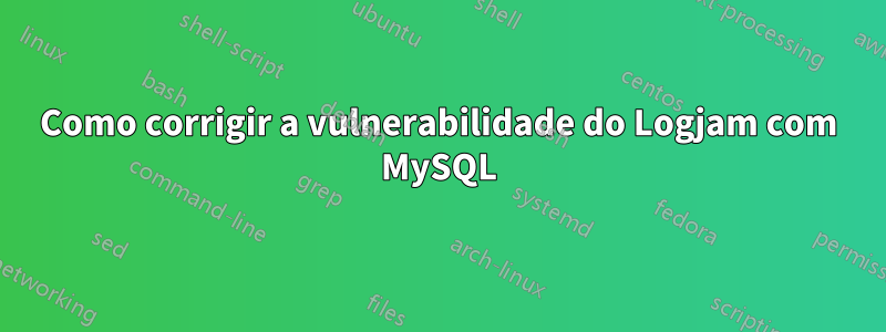 Como corrigir a vulnerabilidade do Logjam com MySQL