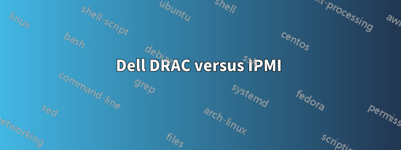 Dell DRAC versus IPMI