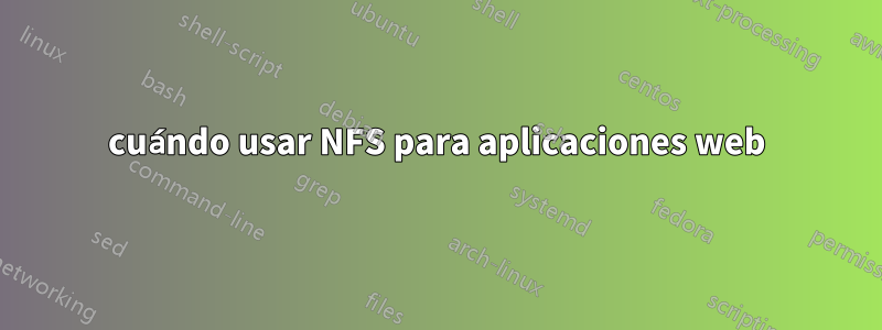 cuándo usar NFS para aplicaciones web