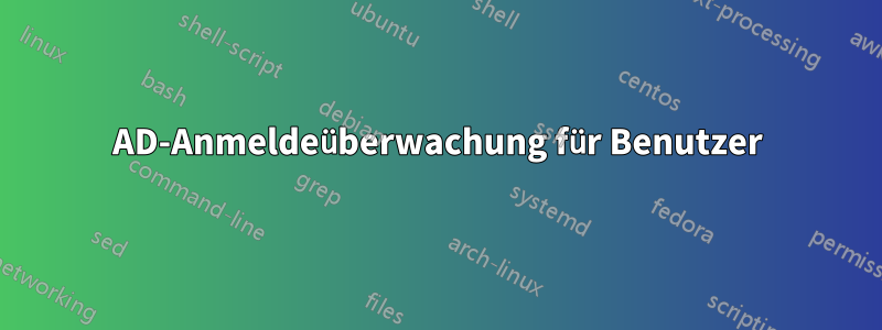 AD-Anmeldeüberwachung für Benutzer